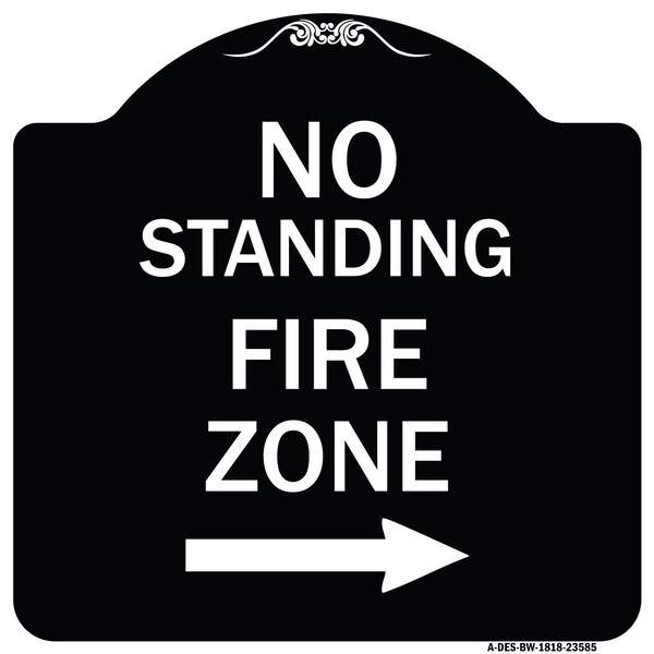 Signmission No Standing Fire Zone W/ Right Arrow Heavy-Gauge Aluminum Sign, 18" x 18", BW-1818-23585 A-DES-BW-1818-23585 - main